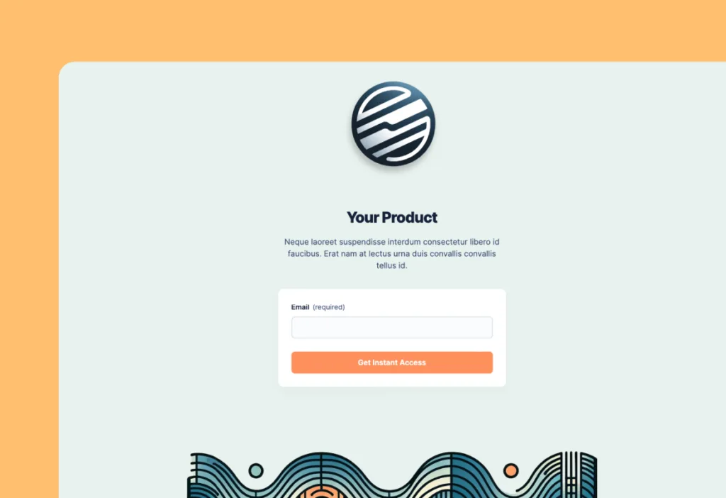 A simple web page with a cool abstract logo at the top. It shows the product name, a short description, an email box for you to enter your address, and a bright orange button that says “Get Instant Access.” At the bottom of the page, there are wavy designs for decoration.